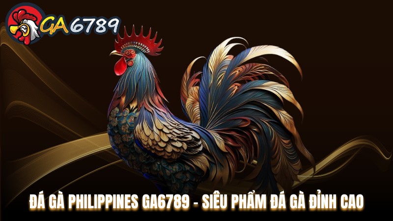 Đá gà Philippines Ga6789