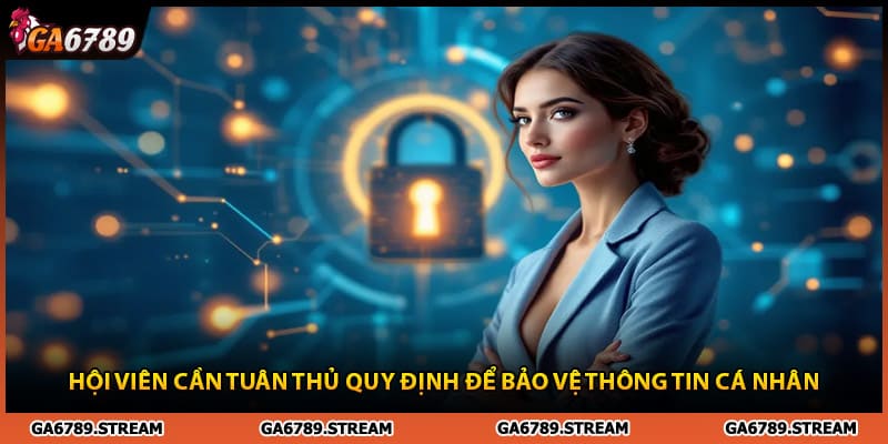 Hội viên cần tuân thủ quy định quan trọng về quyền riêng tư